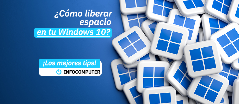 Cómo liberar espacio en tu Windows 10